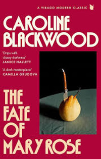 The Fate of Mary-Rose by Caroline Blackwood